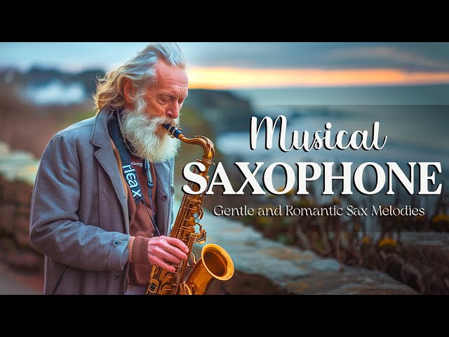 Relaxing Saxophone Music for Stress Relief 🎷 Gentle and Romantic Sax Melodies to Calm Emotions