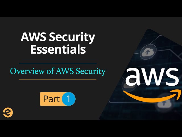 AWS Security Tutorial | Introduction to AWS Security (Part 1/5) | Eduonix