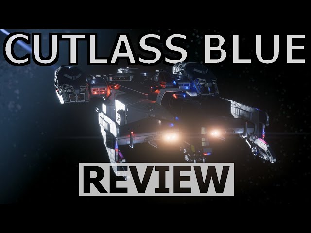 Star Citizen 10 Minutes or Less Ship Review - CUTLASS BLUE  ( 3.22.1 )