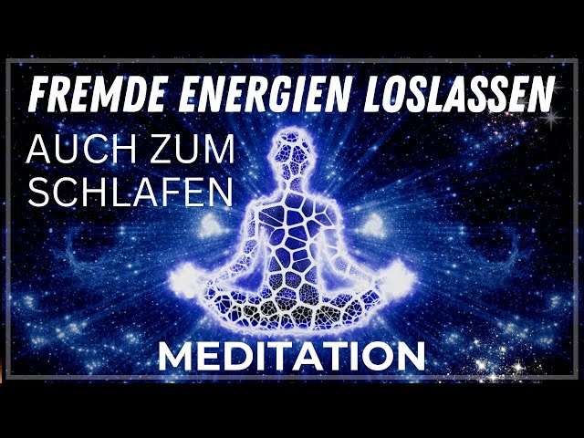 Befreiung von negativen & fremden Energien - Körper & Aura Heilung | Meditation | auch zum Schlafen