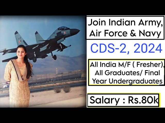 CDS-2 2024 Official Notification: Join Indian Army, Indian Air Force & Indian Navy as Officer 2024