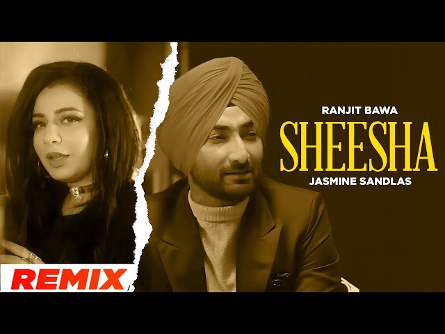 Sheesha - Remix | Jindua | Ranjit Bawa | Jasmine Sandlas | Jaidev Kumar | New Punjabi Song 2024