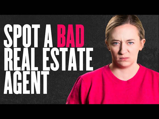 12 Clear Signs Of A Bad Real Estate Agent