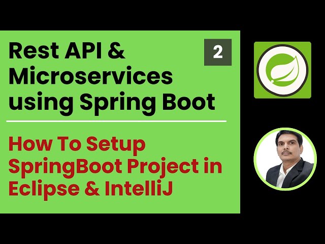 Part 2- Rest API & Microservices| How To Setup SpringBoot Project in Eclipse & IntelliJ