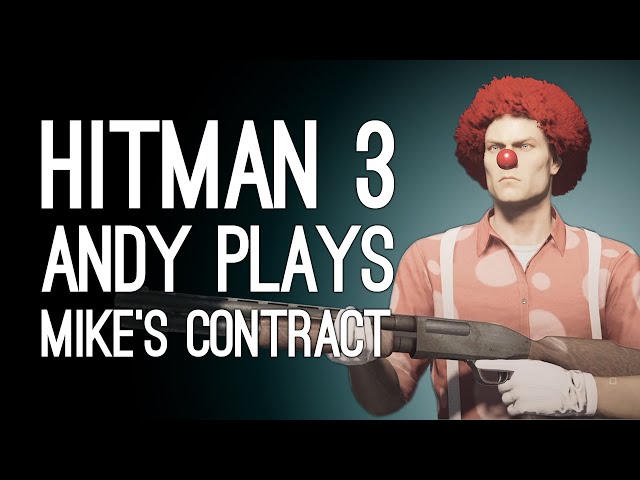 Hitman 3 IT'S ALL GONE A BIT MIKE! | Andy Plays Mike's OX Featured Contract in Hitman 3