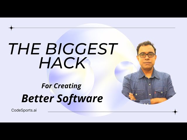 The biggest hack for Creating Better Software | Nobody is talking about this yet