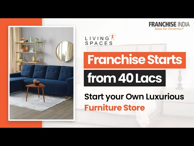 Living Spaces Furniture Store Franchise | Starts from 40 Lacs Only | Franchise Opportunity India