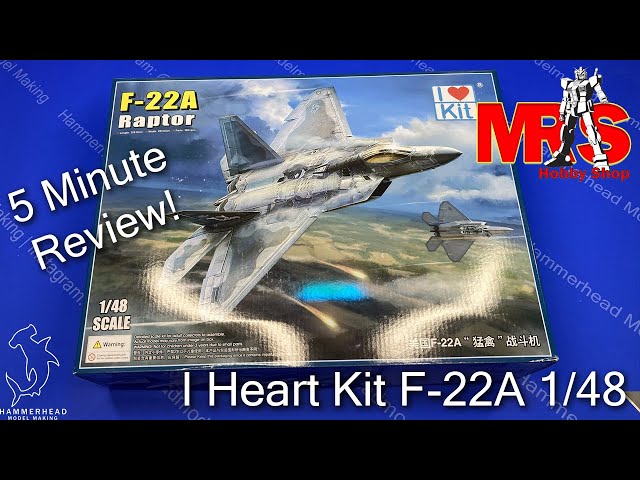 I Heart Kit 1/48  F-22A Raptor | 5 Minute Review