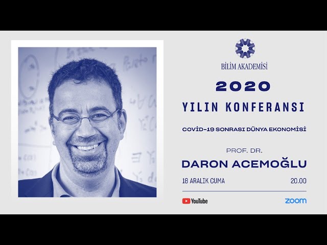 Yılın Konferansı 2020 Covid-19 Sonrası Dünya Ekonomisi - Prof. Dr. Daron Acemoğlu