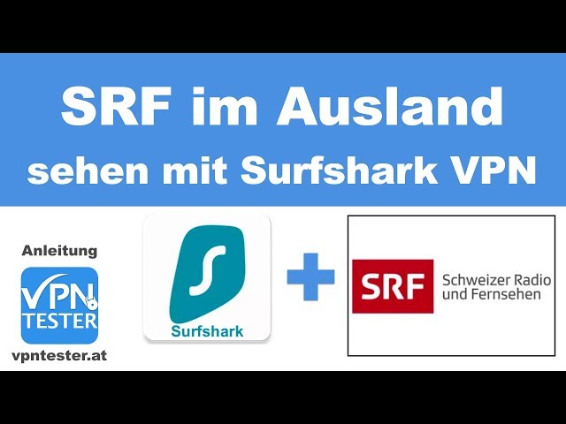 Anleitung: SRF im Ausland sehen mit Surfshark VPN (Schweizer TV)