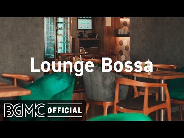 Lounge Bossa: Lounge Music - The Last Day of Summer - Cafe Bossa Nova Jazz for Relax, Work, Study