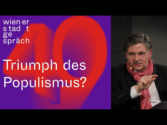 Jan-Werner Müller: Globaler Triumph des Populismus? | Wiener Stadtgespräch