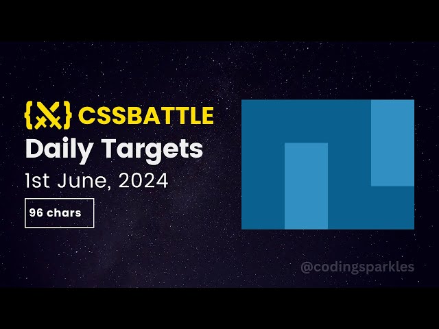 CSS Battle Daily Targets | 1st June, 2024 | Solution