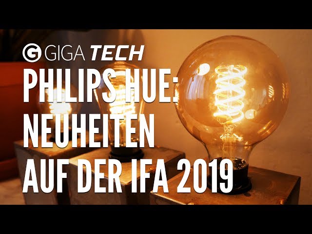 PHILIPS HUE auf der IFA 2019 (deutsch): Filament-Retro-Birnen, neue Hue Go & mehr – GIGA.DE