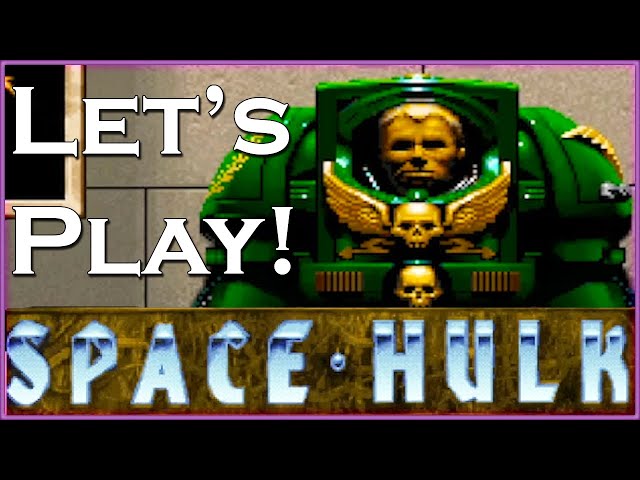 Let's Play Space Hulk (1993)!