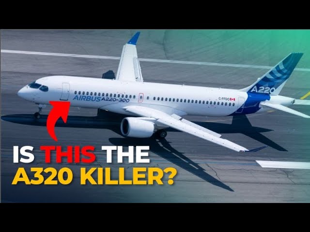 Why the Airbus A220 might END the A320!