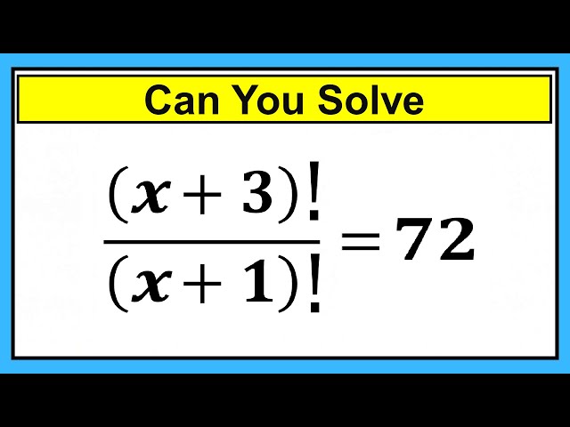 Nice Factorial Math Simplification Problem | Find the Value of X