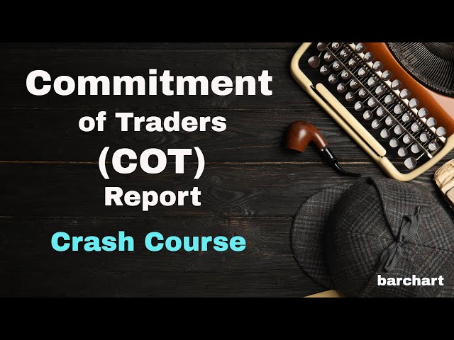 Commitment of Traders (COT) Report Crash Course