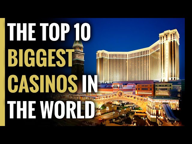 Biggest Casinos In The World: Insane Layouts