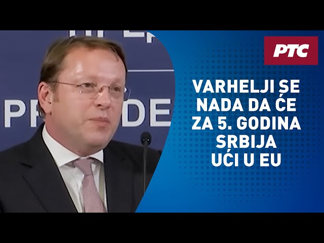 Varhelji se nada da će za 5. godina Srbija ući u EU; Vučić očekuje  otvaranje trećeg klastera