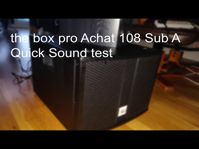 the box pro Achat 108 Sub A - Quick Sound Test