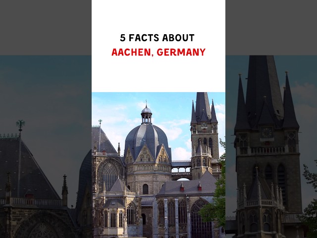 5 Facts about Aachen in 43 Secs. Aachen Germany