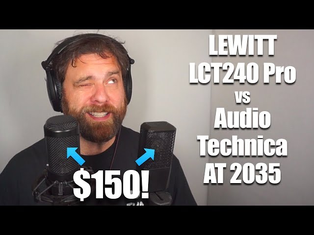 $150 Mic Shootout: Lewitt LCT 240Pro vs Audio Technica 2035