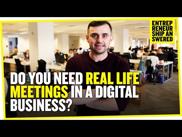 Do You Need Real Life Meetings in a Digital Business?