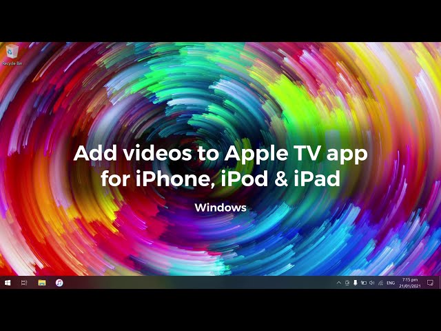 Add videos from PC to Apple TV app for iPhone, iPod, and iPad — Windows 10