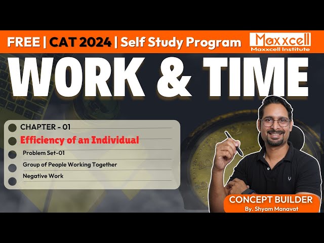 Work and Time-01 | Efficiency of an individual | CAT 2024 | CAT/SNAP/XAT #cat2024 #selfpreparation