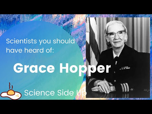 Grace Hopper - Scientists You Should Have Heard Of