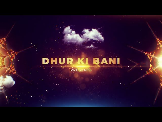 Channel Intro Dhur Ki Bani - Visit our channel for Latest Shabad Kirtan and Katha Vichar