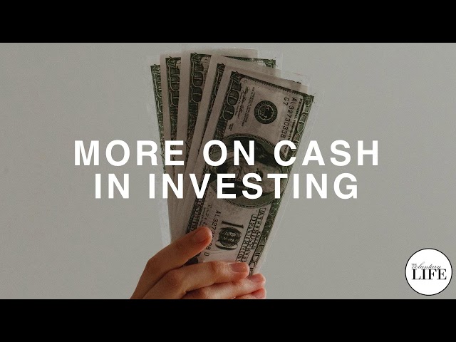 Bonus Episode 3: More On Cash In Investing