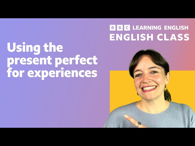 English Class: Present perfect for experiences