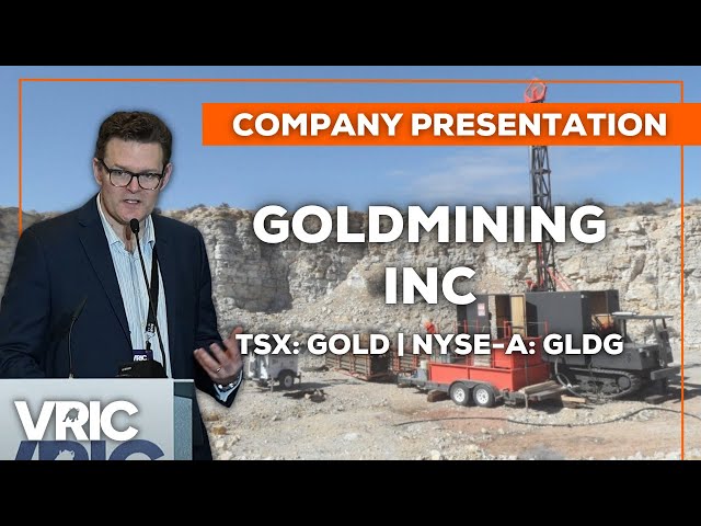 GoldMining Inc. (TSX: GOLD | NYSE-A: GLDG) - Acquiring and Advancing Gold Projects in the Americas