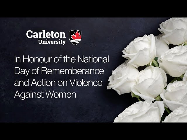 Carleton Honours Canada's National Day of Remembrance and Action on Violence Against Women (2021)