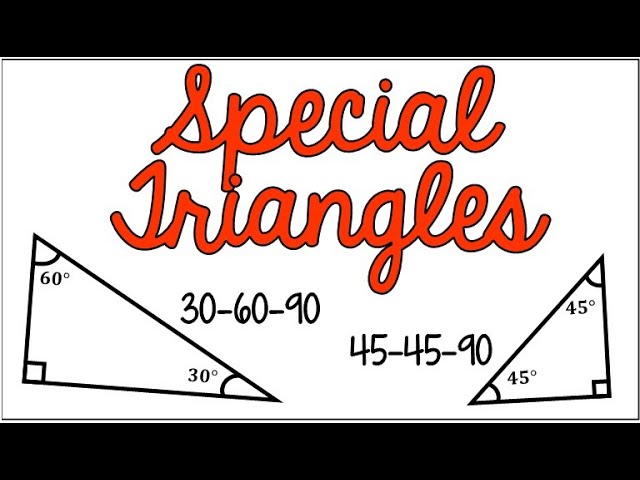 Special Triangles | 45-45-90 Triangles | 30-60-90 Triangles