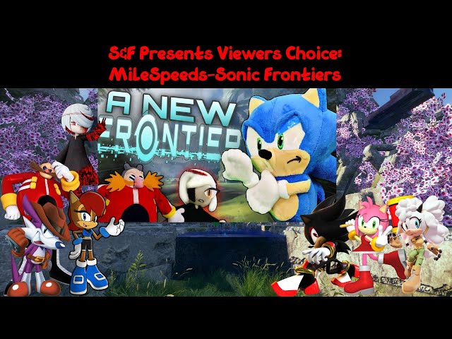 S&F Presents Viewers Choice: MileSpeeds-Sonic Frontiers
