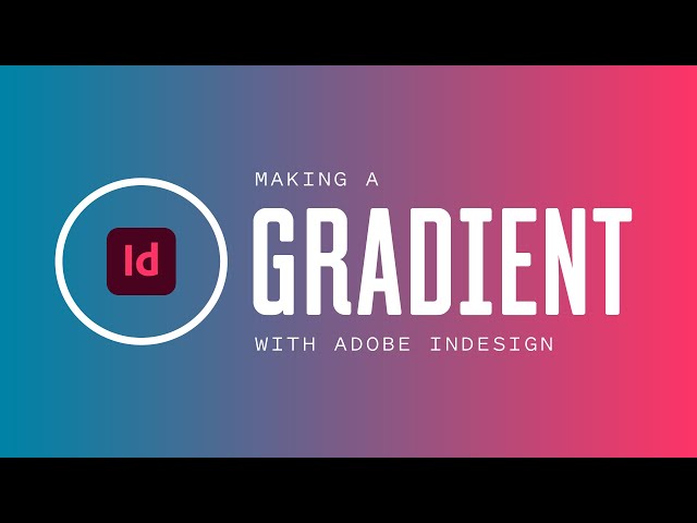 Making a Simple Gradient with Adobe InDesign