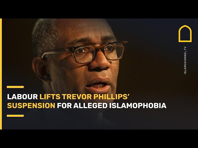 Muslims frustrated as Labour lifts Trevor Phillips’ suspension for alleged Islamophobia