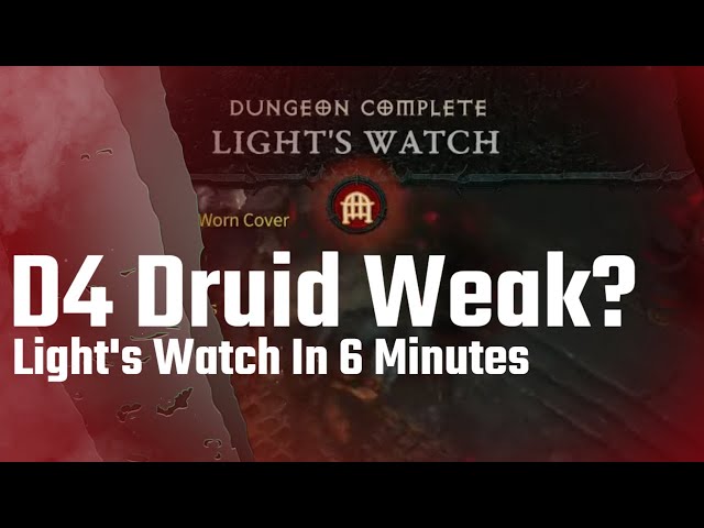 Diablo IV Druid Weak? - Light's Watch In 6 Minutes