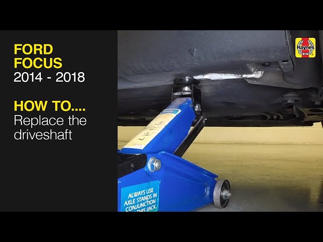 How to replace the driveshaft on a Ford Focus 2014 - 2018