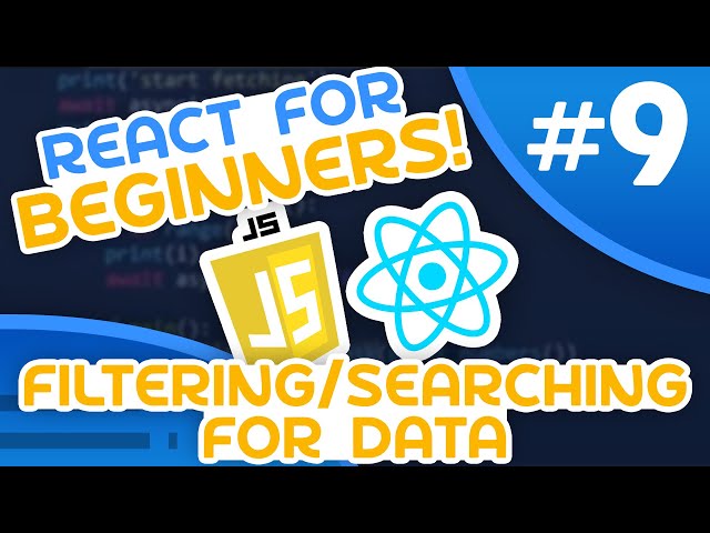 React for Beginners #9 - Filtering/Searching for Data