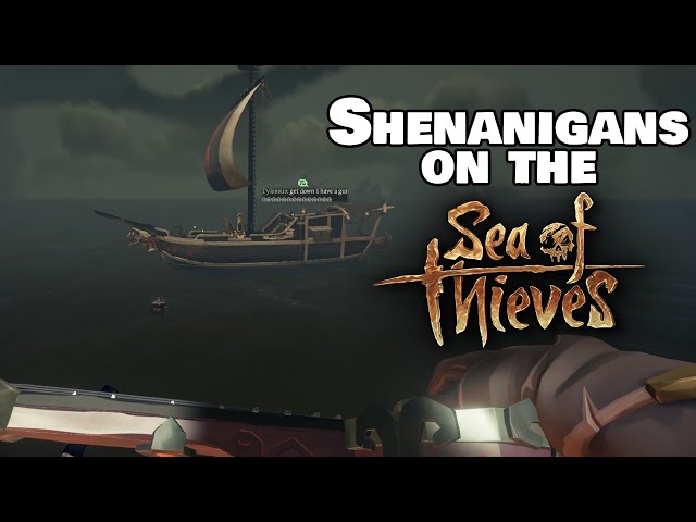 Shenanigans on the Sea of Thieves