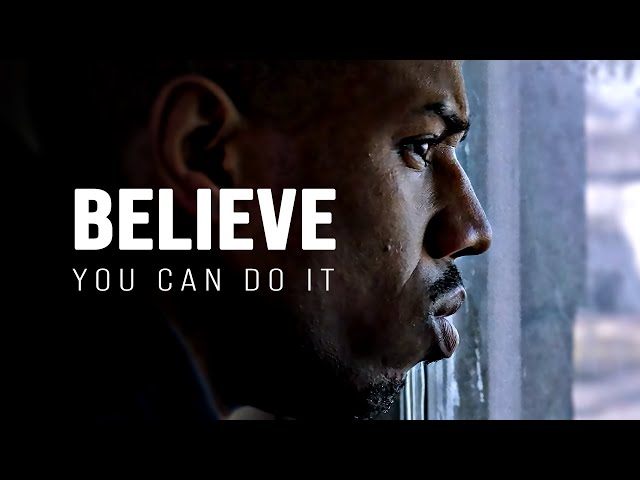BELIEVE YOU CAN DO IT - Motivational Speech