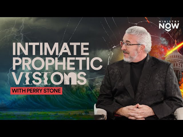 Intimate Prophetic Visions: What Perry Stone Saw About Natural Disasters, Food Shortages & More