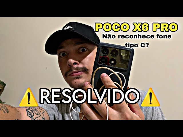 Poco X6 Pro não reconhece fone Tipo C ⚠️ RESOLVIDO ⚠️