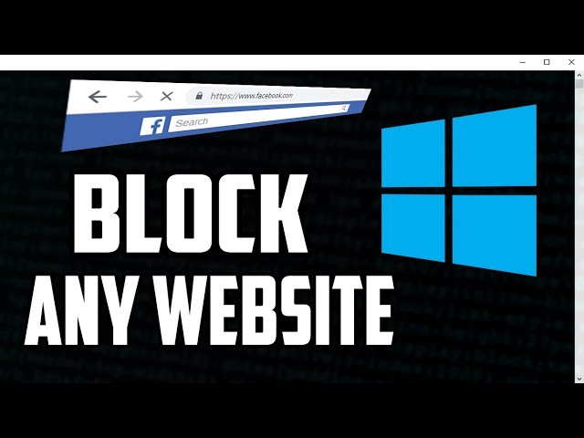 How To Block Any Website In Windows 10 PC