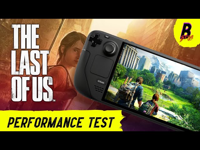 The Last of Us Part 1 on Steam Deck: Performance Analysis & Patch Comparison
