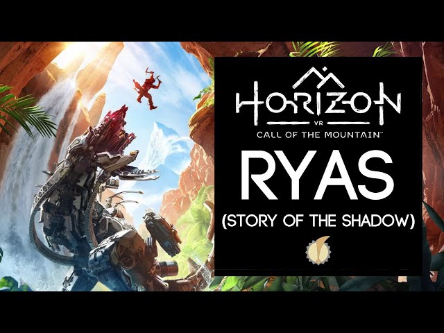 Lore of Horizon Call of the Mountain: Ryas (Story of the Shadow)